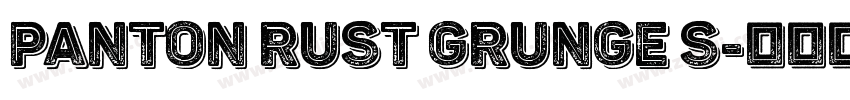Panton Rust Grunge S字体转换